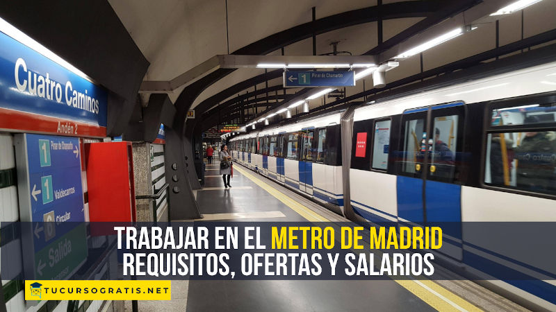 Trabajar en el metro de Madrid【requisitos, ofertas y salarios】