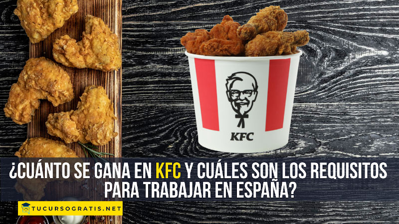 cuánto se gana en KFC y requisitos