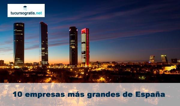 10 empresas más grandes de España