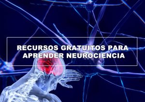 Recursos gratuitos para aprender Neurociencia
