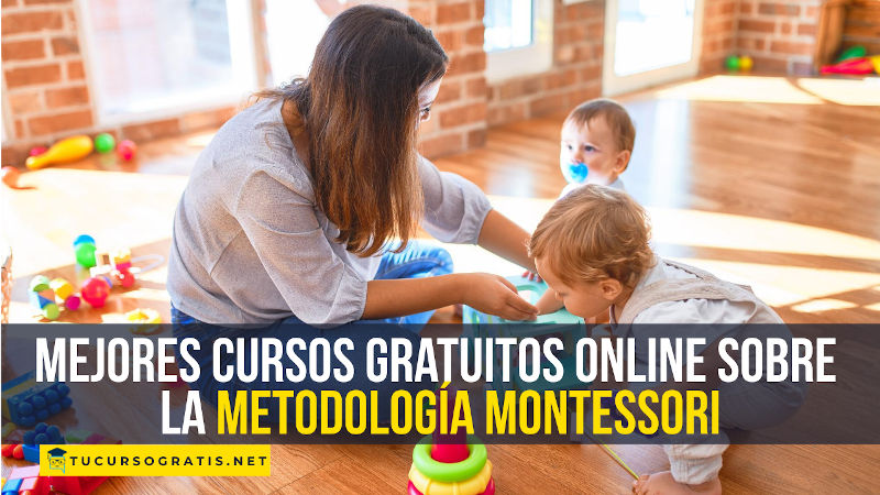 Los 8 mejores cursos gratuitos online sobre la metodología Montessori