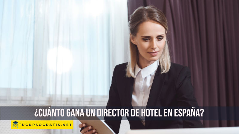 ¿Cuánto gana un director de hotel en España?